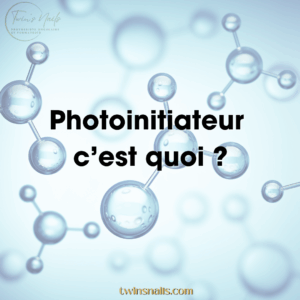 LES PHOTOINITIATEURS C'EST QUOI