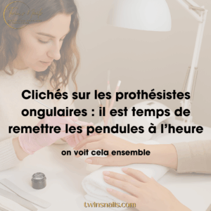 CLICHÉS SUR LES PROTHÉSISTES ONGULAIRES : IL EST TEMPS DE REMETTRE LES PENDULES À L'HEURE