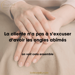 LA CLIENTE N'A PAS À S'EXCUSER D'AVOIR LES ONGLES ABÎMÉS