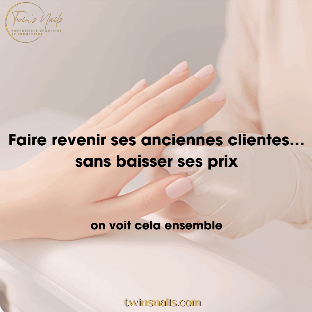 FAIRE REVENIR SES ANCIENNES CLIENTES...SANS BAISSER SES PRIX