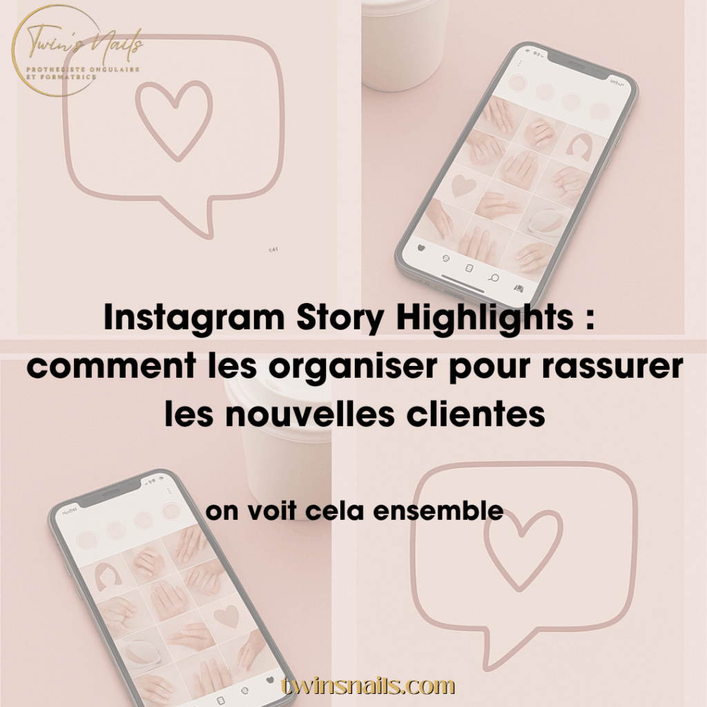 INSTAGRAM STORY HIGHLIGHTS : COMMENT LES ORGANISER POUR RASSURER LES NOUVELLES CLIENTES