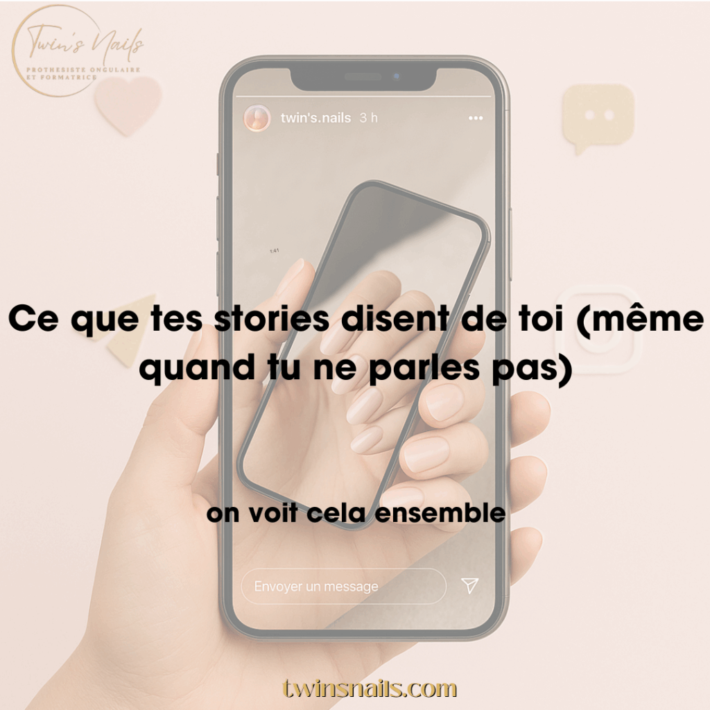 CE QUE TES STORIES DISENT DE TOI (MÊME QUAND TU NE PARLES PAS)