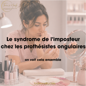LE SYNDROME DE L'IMPOSTEUR CHEZ LES PROTHÉSISTES ONGULAIRES